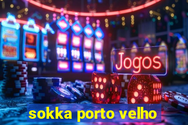 sokka porto velho